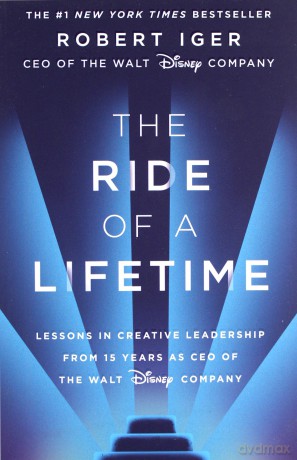 The Ride of a Lifetime - Robert Iger [KSIĄŻKA]