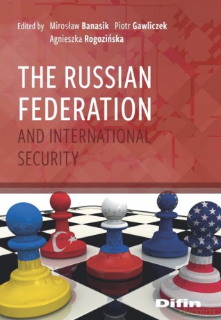 The Russian Federation and International Security [KSIĄŻKA]