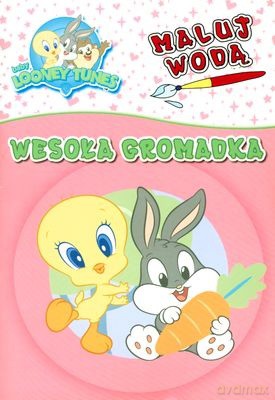 Baby Looney Tunes Wesoła Gromadka Maluj Wodą [KSIĄŻKA]