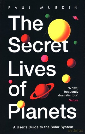 The Secret Lives of Planets - Paul Murdin [KSIĄŻKA]