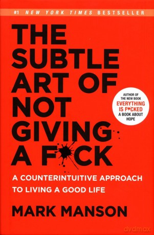 The Subtle Art of Not Giving a F*ck - Mark Manson [KSIĄŻKA]