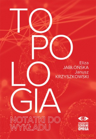 Topologia Notatki do wykładu - Eliza Jabłońska, Janusz Krzyszkowski [KSIĄŻKA]
