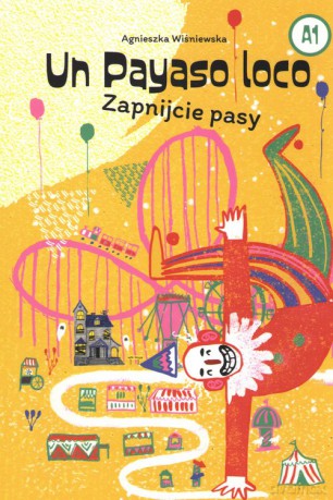 Un Payaso loco zapnijcie pasy - Agnieszka Wiśniewska [KSIĄŻKA]