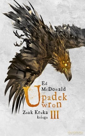Upadek wron Znak Kruka Księga 3 - Ed McDonald [KSIĄŻKA]