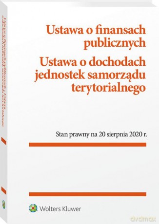 Ustawa o finansach publicznych Ustawa o dochodach jednostek samorządu terytorialnego [KSIĄŻKA]