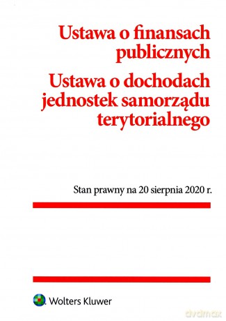 Ustawa o finansach publicznych Ustawa o dochodach jednostek samorządu terytorialnego [KSIĄŻKA]