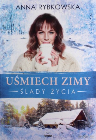 Uśmiech zimy Ślady życia - Anna Rybkowska [KSIĄŻKA]
