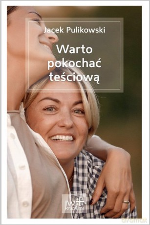 Warto pokochać teściową - Jacek Pulikowski [KSIĄŻKA]