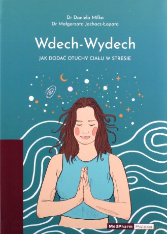 Wdech - Wydech - Daniela Milka, Małgorzata Jachacz-Łopata [KSIĄŻKA]