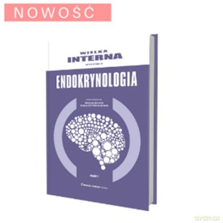 Wielka Interna Endokrynologia Część 1 - Wojciech Zgliczyński [KSIĄŻKA]