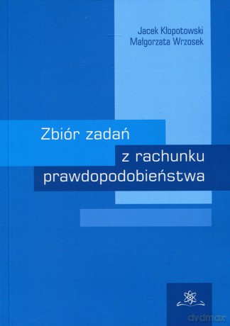 Zbiór zadań z rachunku prawdopodobieństwa - Jacek Kłopotowski, Małgorzata Wrzosek [KSIĄŻKA]
