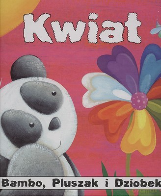 Bambo Pluszak i Dziobek Kwiat (twarda) [KSIĄŻKA]