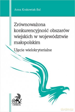 Zrównoważona konkurencyjność obszarów wiejskich w województwie małopolskim - Anna Krakowiak-Bal [KSIĄŻKA]