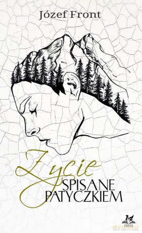 Życie spisane patyczkiem - Józef Front [KSIĄŻKA]