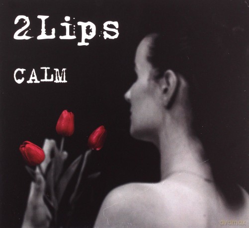 2Lips: Calm (digipack) [CD]