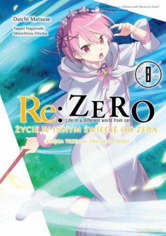 Re: Zero - Truth of Zero (Tom 8) - Tappei Nagatsuki [KOMIKS]