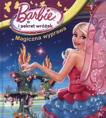 Barbie i Sekret Wróżek Magiczna Wyprawa (twarda) [KSIĄŻKA]