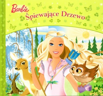 Barbie Śpiewające Drzewo (twarda) [KSIĄŻKA]