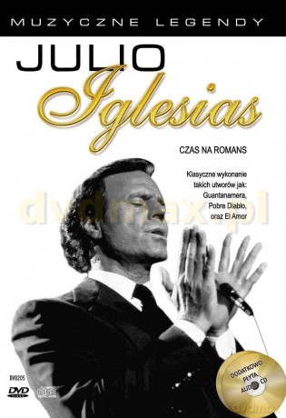 Muzyczne legendy: Julio Iglesias. Czas na romans [DVD]+[CD]