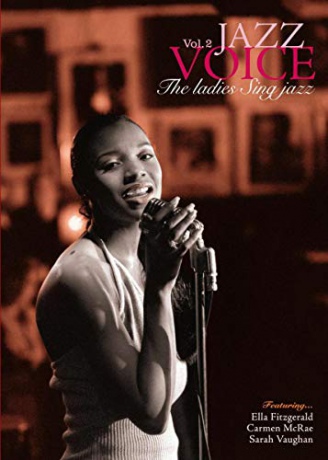 Jazz Voice. The Ladies Sing Jazz Vol. 2 [DVD]