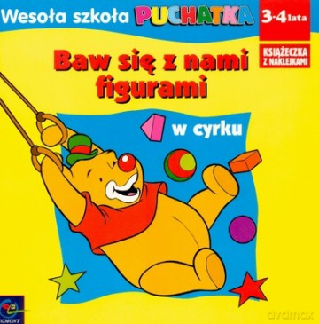 Baw Się z Nami Figurkami w Cyrku Wesoła Szkoła Puchatka [KSIĄŻKA]