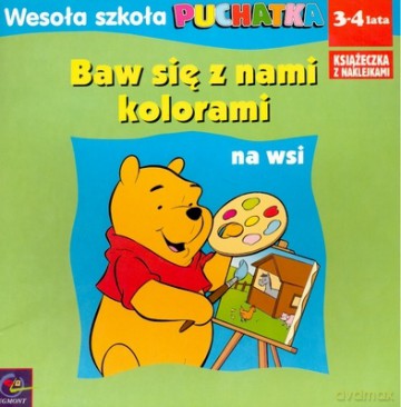Baw Się z Nami Kolorami Na Wsi Wesoła Szkoła Puchatka [KSIĄŻKA]