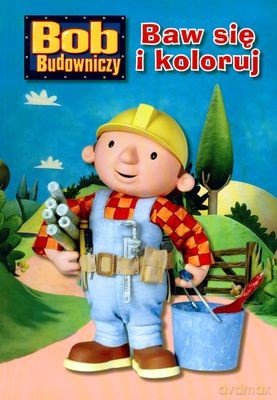 Bob Budowniczy Baw Się i Koloruj [KSIĄŻKA]