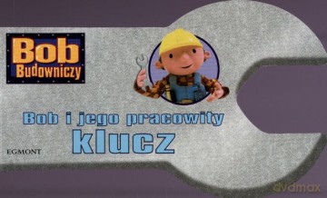 Bob Budowniczy Bob i Jego Pracowity Klucz (twarda) [KSIĄŻKA]