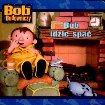 Bob Budowniczy Bob Idzie Spać [KSIĄŻKA]