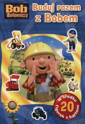 Bob Budowniczy Buduj Razem z Bobem [KSIĄŻKA]
