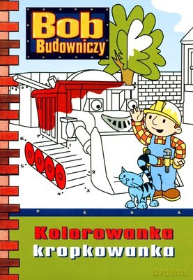 Bob Budowniczy Kolorowanka Kropkowanka [KSIĄŻKA]