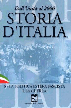 Storia D'Italia Vol. 6 - La Politica Estera Fascista E La Guerra [DVD]