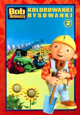 Bob Budowniczy Kolorowanki i Rysowanki 2 [KSIĄŻKA]