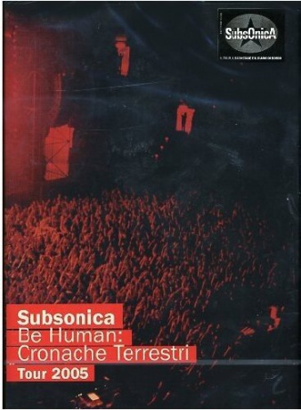 Subsonica: Be Human. Cronache terrestri tour 2005 [DVD]