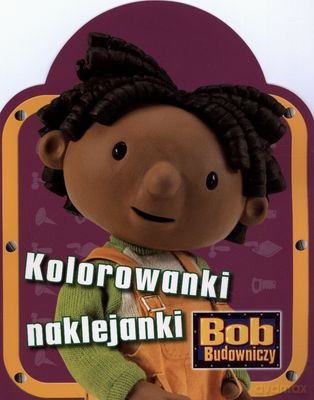 Bob Budowniczy Kolorowanki Naklejanki [KSIĄŻKA]