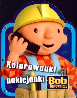 Bob Budowniczy Kolorowanki Naklejanki Niebieska [KSIĄŻKA]