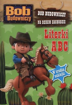 Bob Budowniczy Na Dzikim Zachodzie Literki Abc [KSIĄŻKA]
