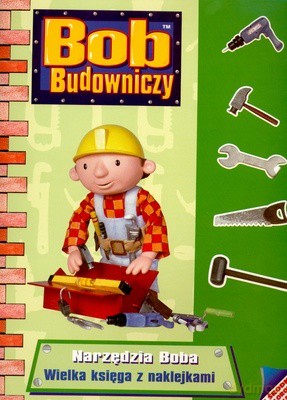 Bob Budowniczy Narzędzia Boba [KSIĄŻKA]