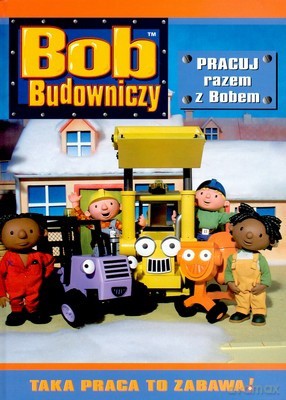 Bob Budowniczy Pracuj Razem z Bobem (twarda) - Keith Chapman [KSIĄŻKA]