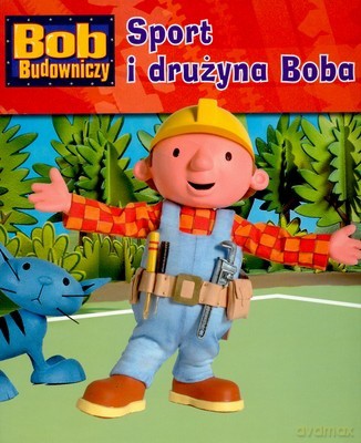 Bob Budowniczy Sport i Drużyna Boba (twarda) [KSIĄŻKA]