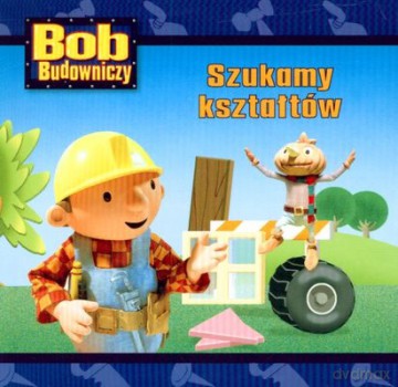 Bob Budowniczy Szukamy Kształtów (twarda) [KSIĄŻKA]