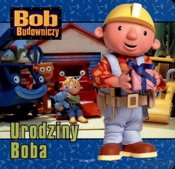 Bob Budowniczy Urodziny Boba (twarda) [KSIĄŻKA]