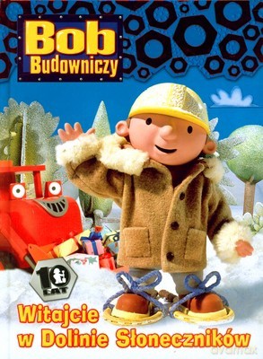 Bob Budowniczy Witajcie w Dolinie Słoneczników (twarda) [KSIĄŻKA]