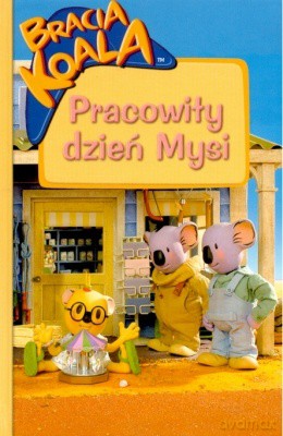 Bracia Koala Pracowity Dzień Mysi [KSIĄŻKA]