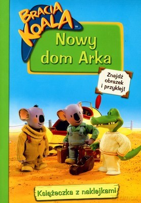 Bracia Koala Nowy Dom Arka Książeczka z Naklejkami [KSIĄŻKA]