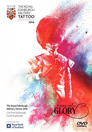 The Royal Edinburgh Military Tattoo 2016: Tunes Of Glory [DVD]