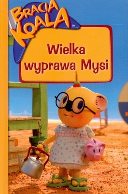 Bracia Koala Wielka Wyprawa Mysi (twarda) [KSIĄŻKA]