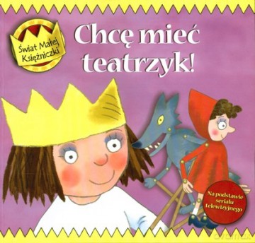 Chcę Mieć Teatrzyk! Świat Małej Księżniczki [KSIĄŻKA]