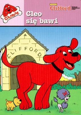 Clifford Cleo Się Bawi (twarda) [KSIĄŻKA]