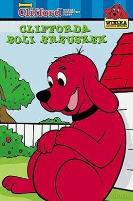 Clifford Clifforda Boli Brzuszek [KSIĄŻKA]